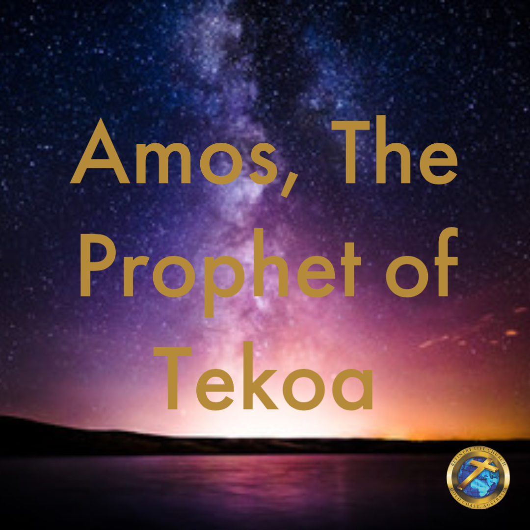 Amos, The Prophet of Tekoa Refinery Life