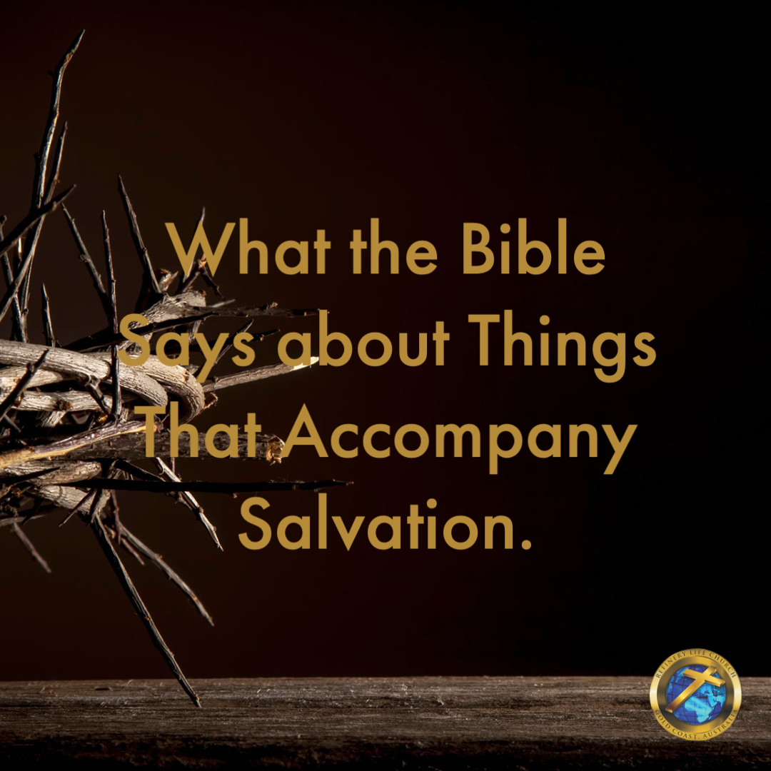 what-the-bible-says-about-things-that-accompany-salvation-refinery-life